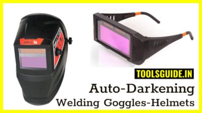 Best Auto Darkening Welding Goggles & Helmets under 2500rs