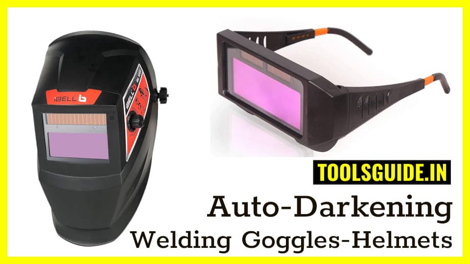 Best Auto Darkening Welding Goggles & Helmets under 2500rs